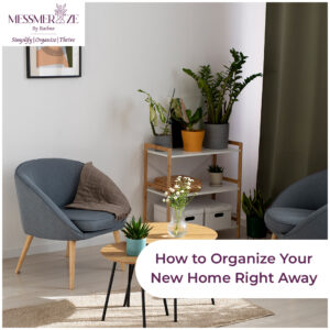 How to Organize Your New Home Right Away